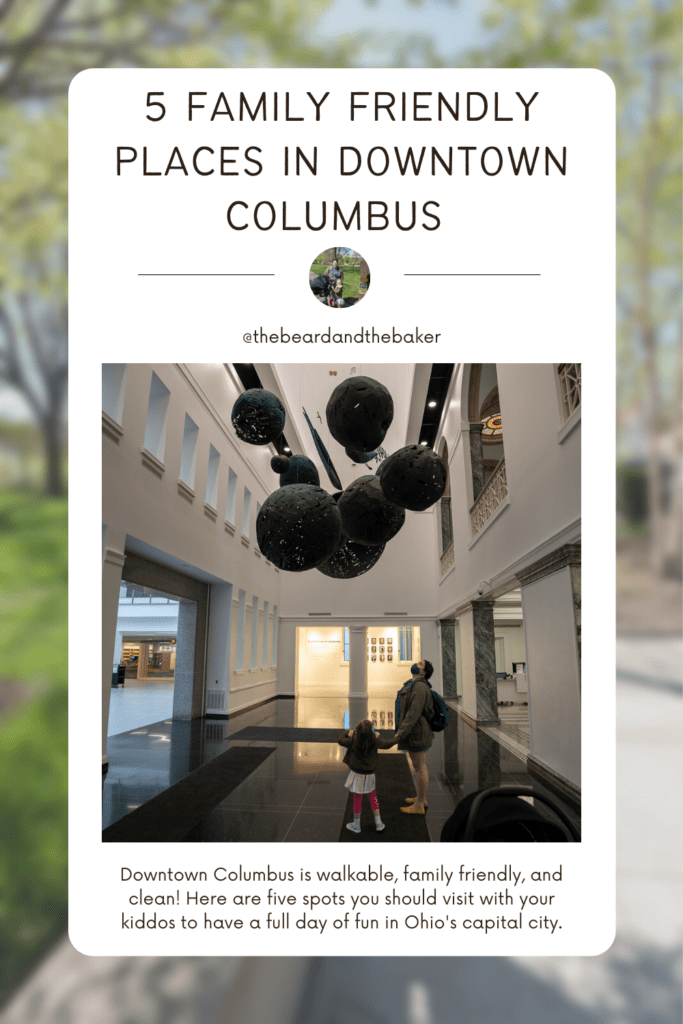 5 Family Friendly Spots In Downtown Columbus, Ohio graphic.